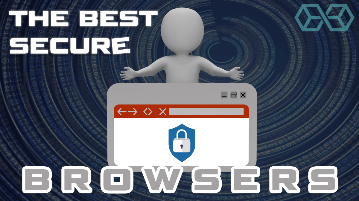 Лучшие безопасные браузеры для частного просмотра